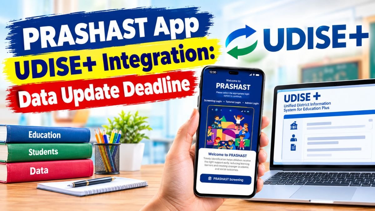 PRASHAST App UDISE Plus Integration