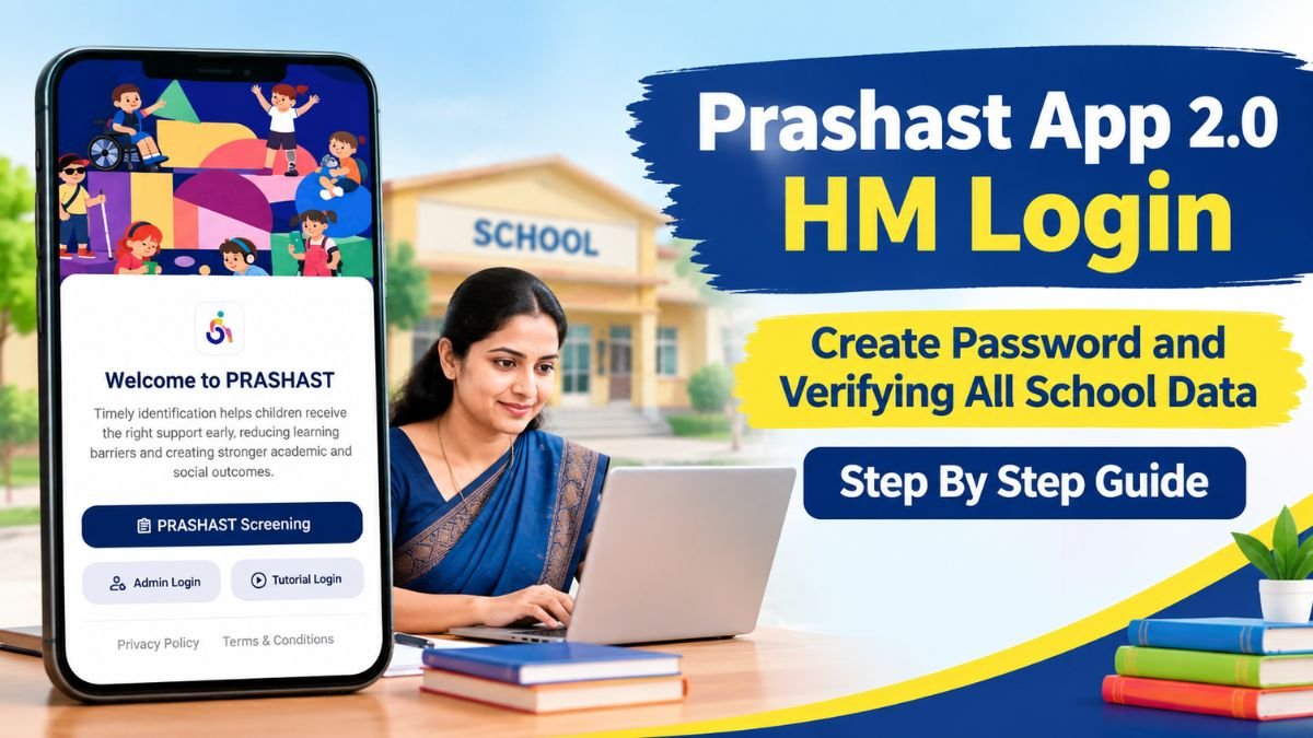 Prashast App 2.0 HM Login Create Password and Verifying All School Data Step By Step Guide